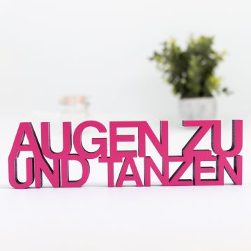 Schriftzug Augen zu und tanzen
