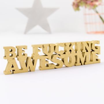 Schriftzug Be fucking awesome
