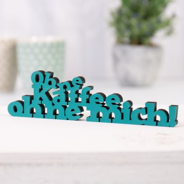 Schriftzug Ohne Kaffee ohne mich