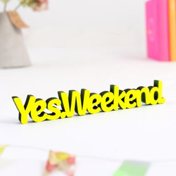 Dekoschriftzug "Yes Weekend"