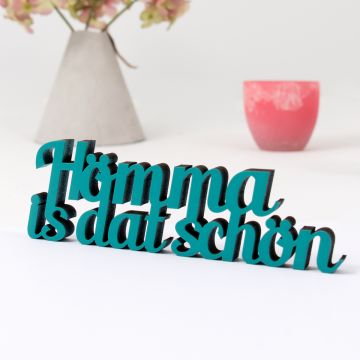 Schriftzug Hömma is dat schön 