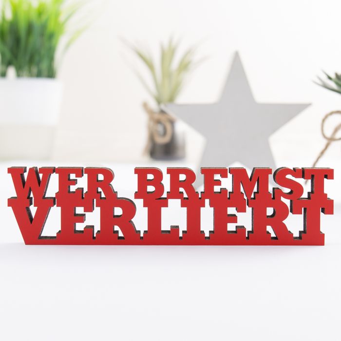 Dekoschriftzug Wer bremst verliert