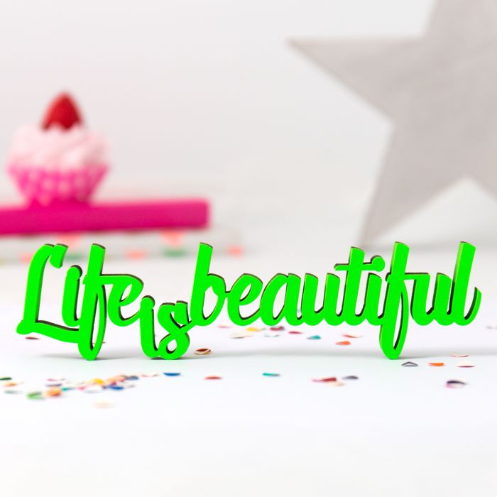 Dekoschriftzug "Life is beautiful"